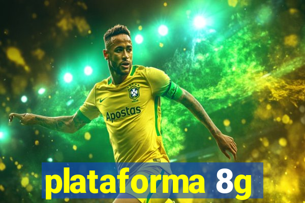 plataforma 8g